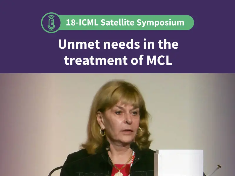 Symposium | Unmet needs in the treatment of MCL